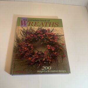 The Complete Book of Wreaths Hardcover- 200 designs